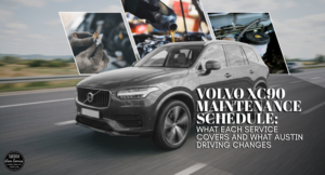 Read more about the article Volvo XC90 Maintenance Schedule: What Each Service Covers and What Austin Driving Changes